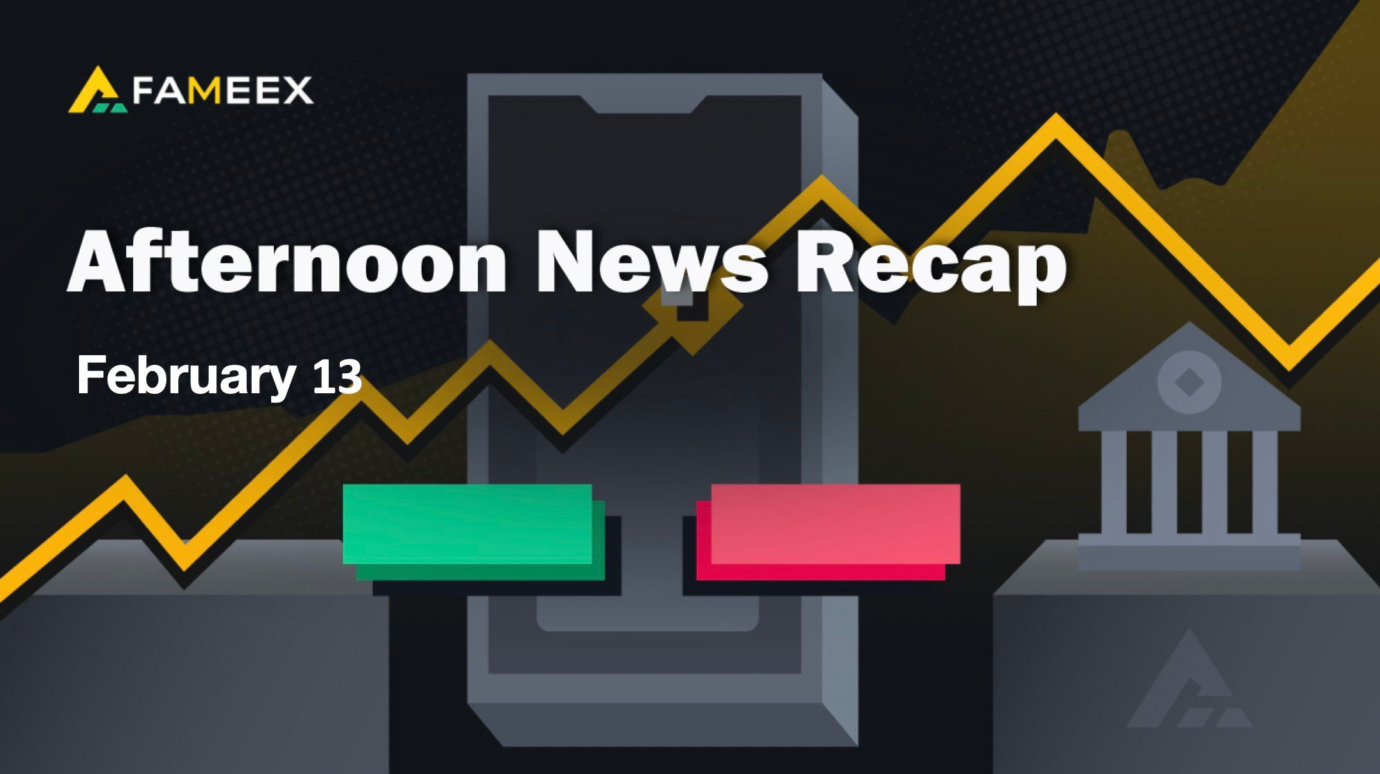 FAMEEX Afternoon Crypto News Recap | February 13, 2023