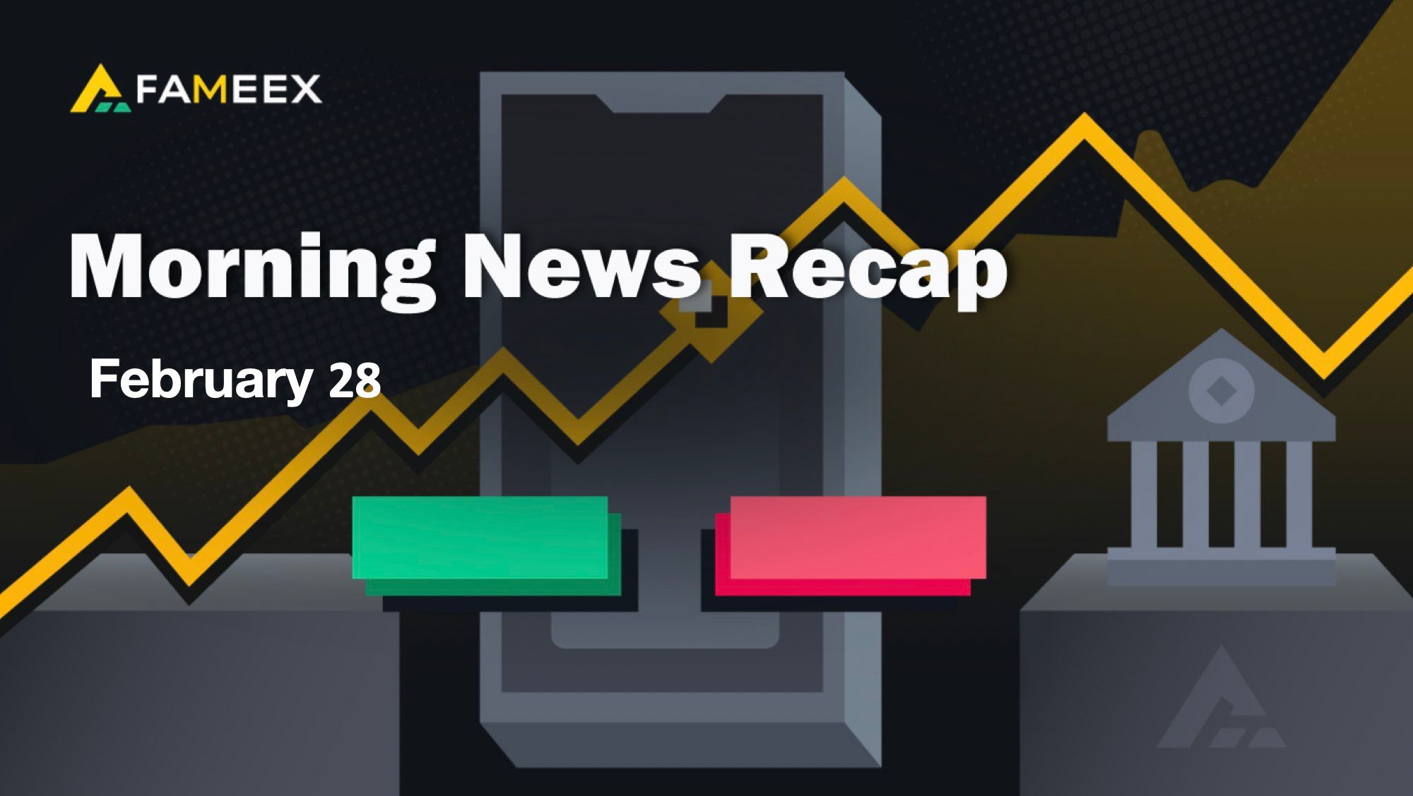FAMEEX Morning Crypto News Recap | February 28, 2023