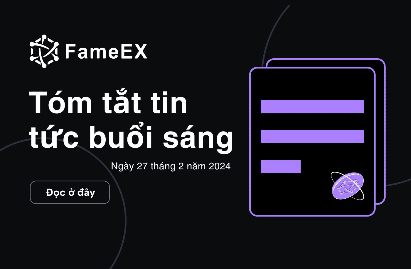 Bản tóm tắt tin tức buổi sáng về tiền điện tử của FameEX | ngày 27 tháng 2, 2024