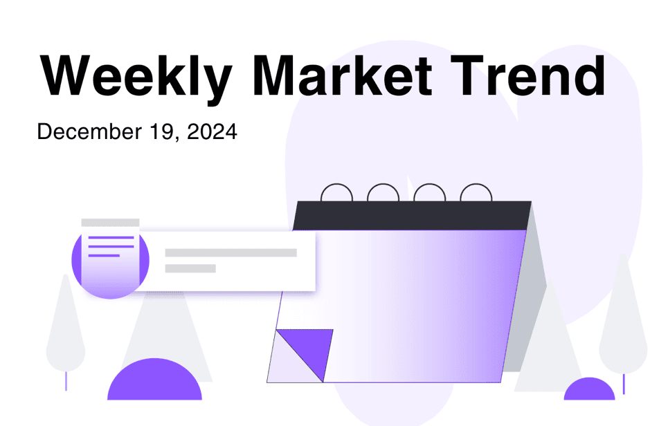 FameEX Weekly Market Trend | December 19, 2024