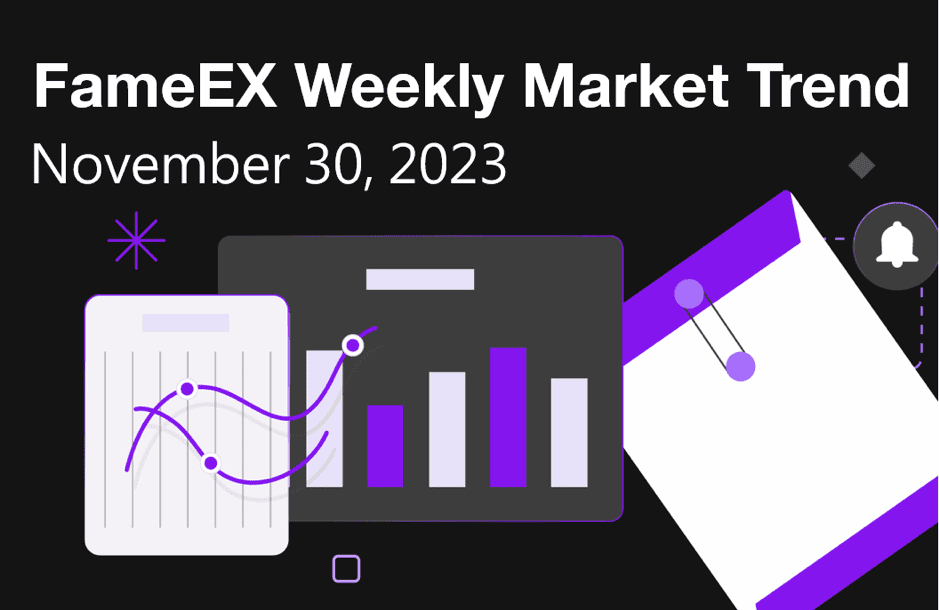 FameEX Weekly Market Trend | November 30, 2023